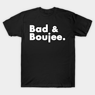 bad & boujee funny retro gift 2022 T-Shirt